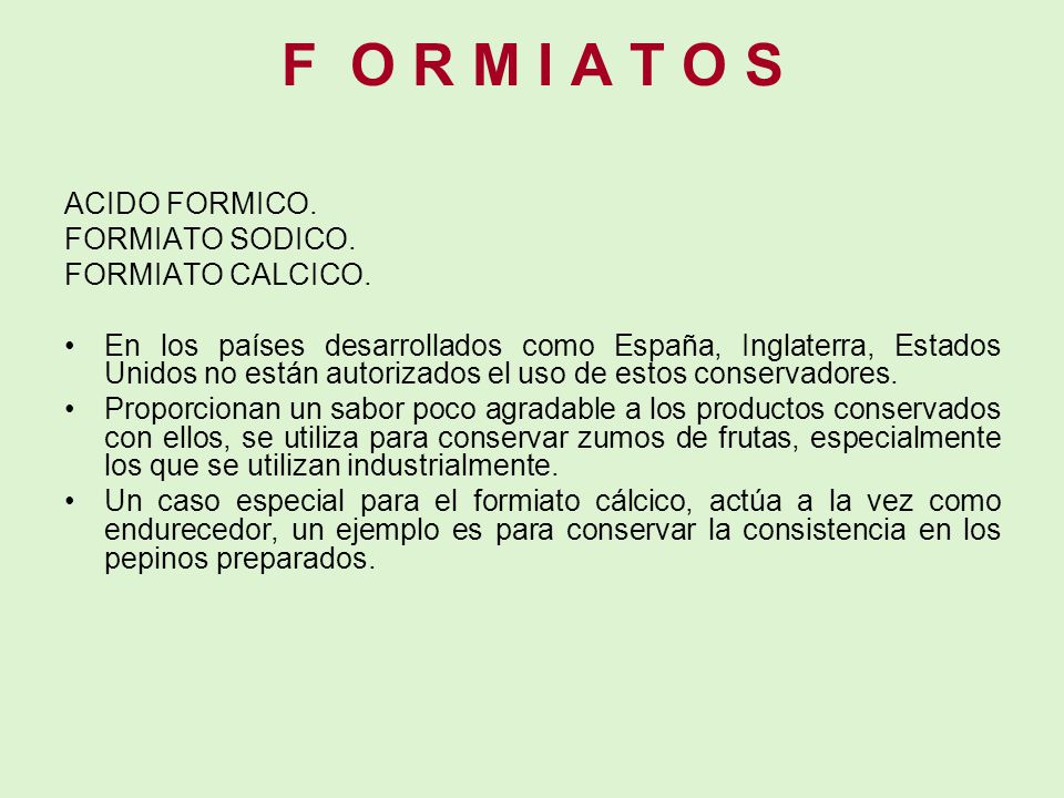 F O R M I A T O S ACIDO FORMICO. FORMIATO SODICO. FORMIATO CALCICO.