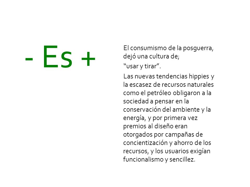- Es + El consumismo de la posguerra, dejó una cultura de;