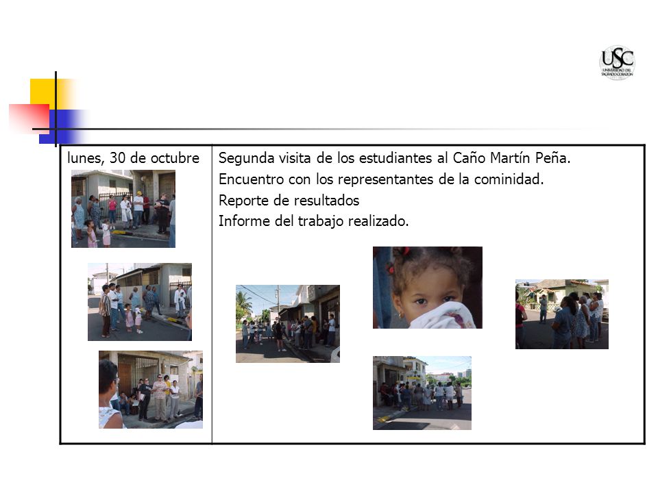 lunes, 30 de octubre Segunda visita de los estudiantes al Caño Martín Peña. Encuentro con los representantes de la cominidad.