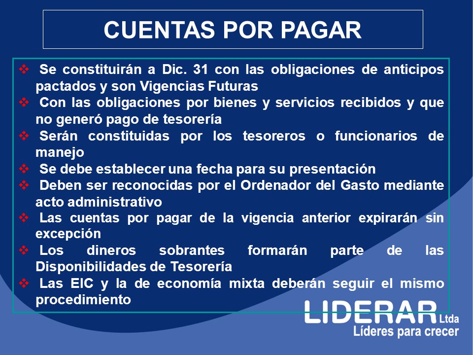 CUENTAS POR PAGAR Se constituirán a Dic. 31 con las obligaciones de anticipos pactados y son Vigencias Futuras.