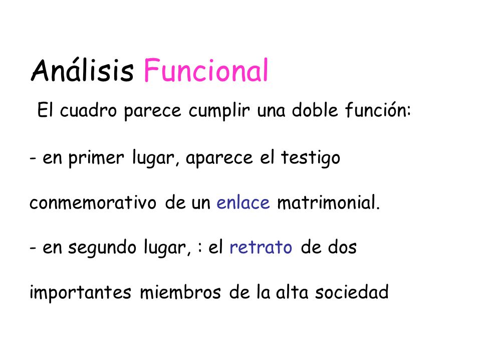 Análisis Funcional El cuadro parece cumplir una doble función: - en primer lugar, aparece el testigo conmemorativo de un enlace matrimonial.