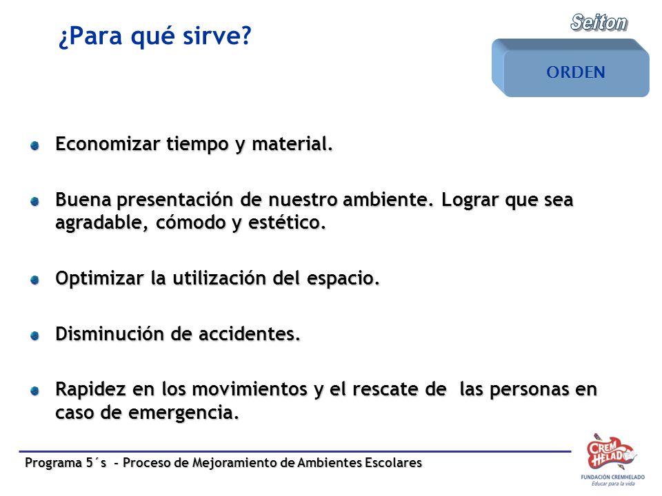 Seiton ¿Para qué sirve Economizar tiempo y material.