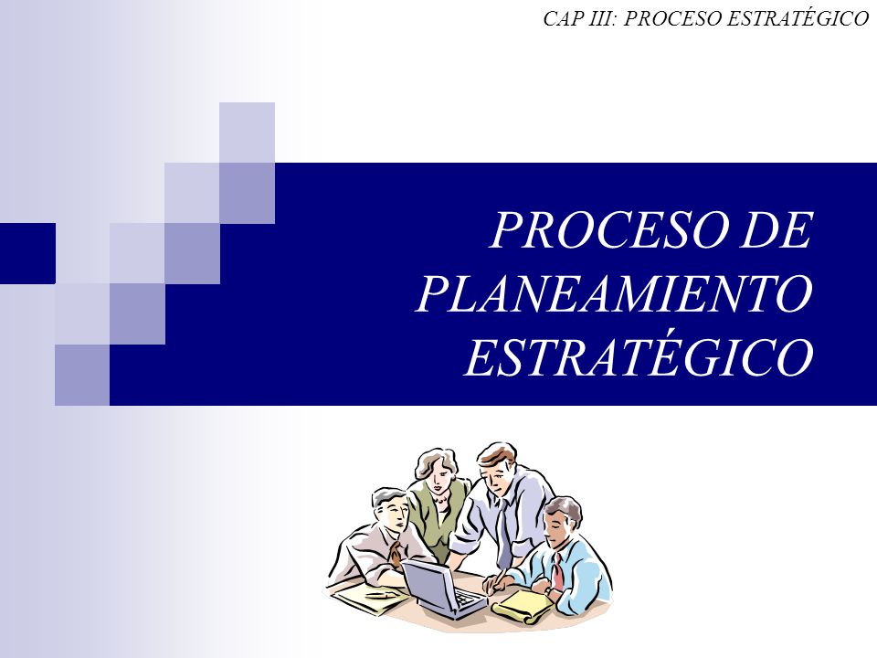 PROCESO DE PLANEAMIENTO ESTRATÉGICO