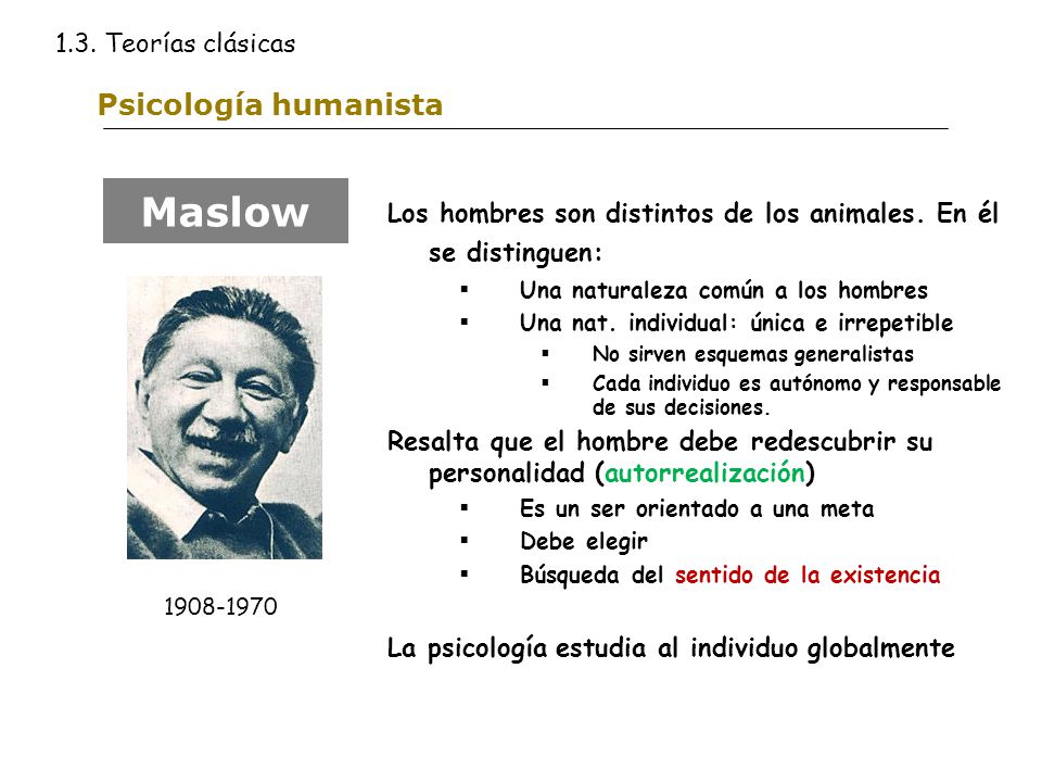 Maslow Psicología humanista 1.3. Teorías clásicas