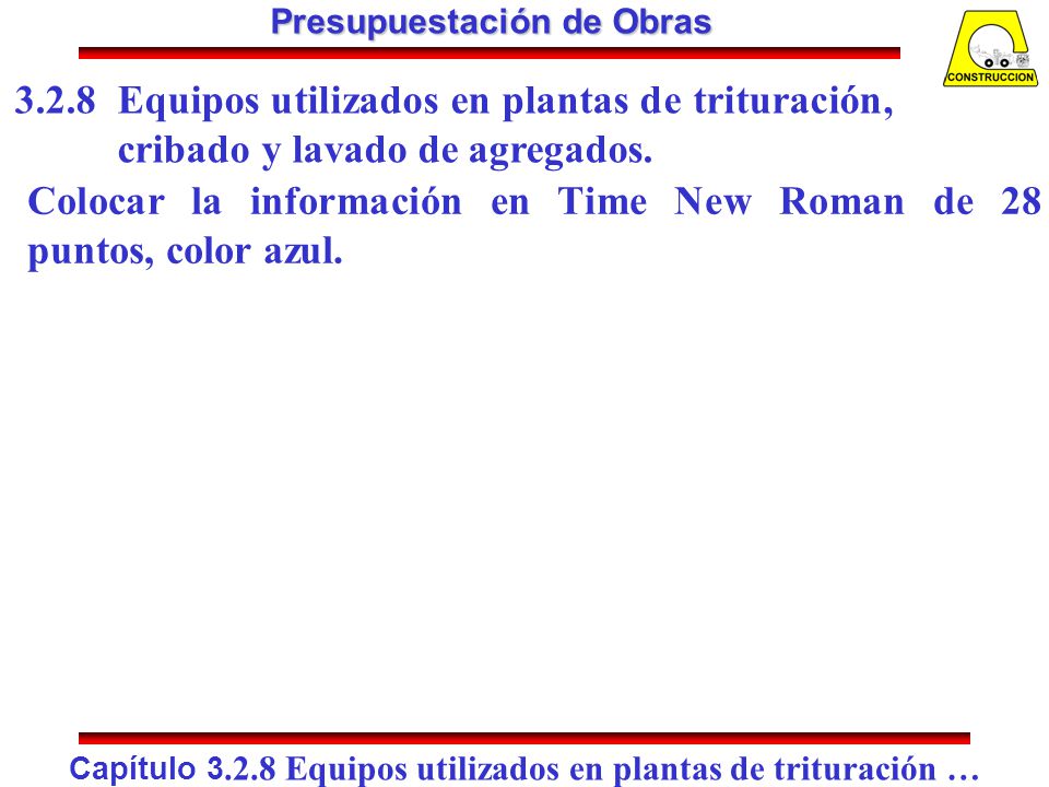 3.2.8 Equipos utilizados en plantas de trituración, cribado y lavado de agregados.