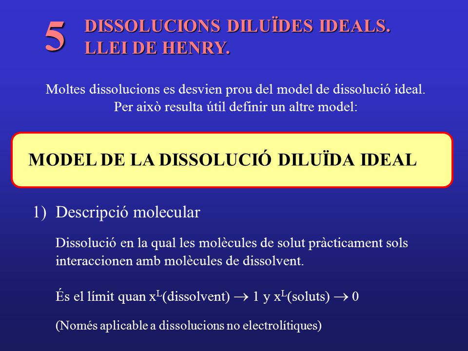 5 DISSOLUCIONS DILUÏDES IDEALS. LLEI DE HENRY.