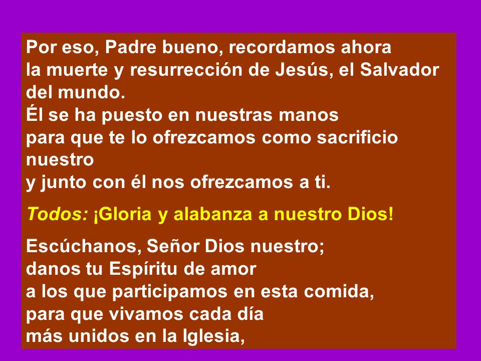 Por eso, Padre bueno, recordamos ahora