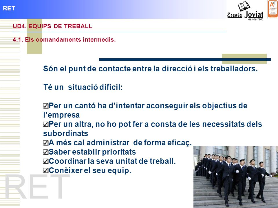RET Són el punt de contacte entre la direcció i els treballadors.