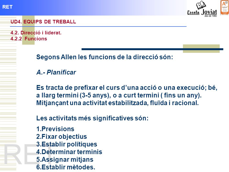 RET Segons Allen les funcions de la direcció són: A.- Planificar