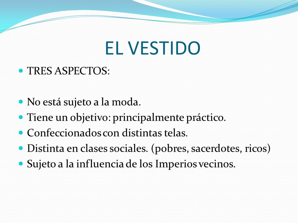 EL VESTIDO TRES ASPECTOS: No está sujeto a la moda.