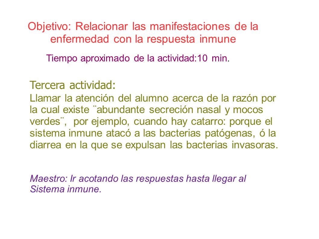 Objetivo: Relacionar las manifestaciones de la enfermedad con la respuesta inmune