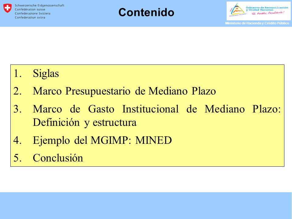 Contenido Siglas. Marco Presupuestario de Mediano Plazo. Marco de Gasto Institucional de Mediano Plazo: Definición y estructura.