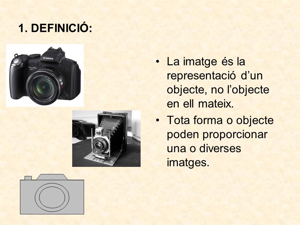 1. DEFINICIÓ: La imatge és la representació d’un objecte, no l’objecte en ell mateix.