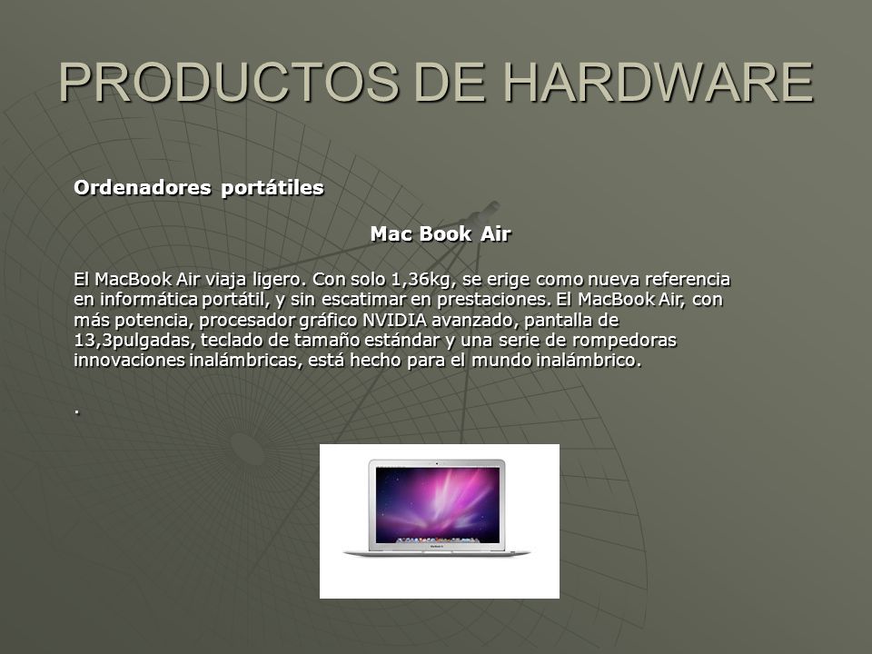 PRODUCTOS DE HARDWARE Ordenadores portátiles Mac Book Air
