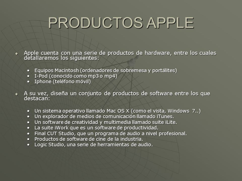 PRODUCTOS APPLE Apple cuenta con una serie de productos de hardware, entre los cuales detallaremos los siguientes: