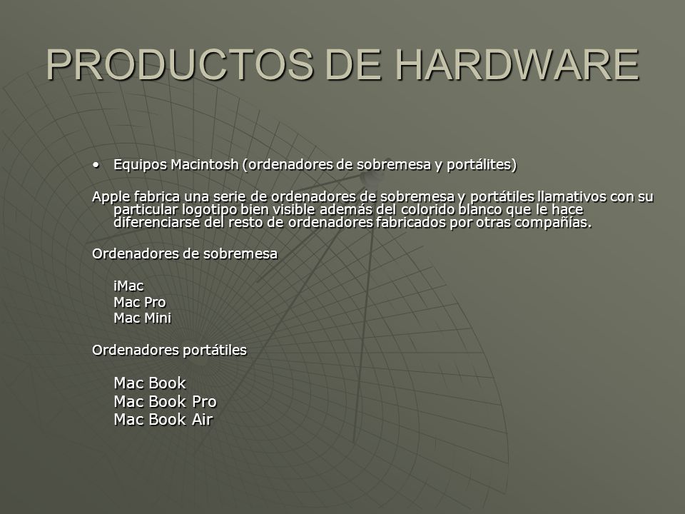 PRODUCTOS DE HARDWARE Mac Book Mac Book Pro Mac Book Air