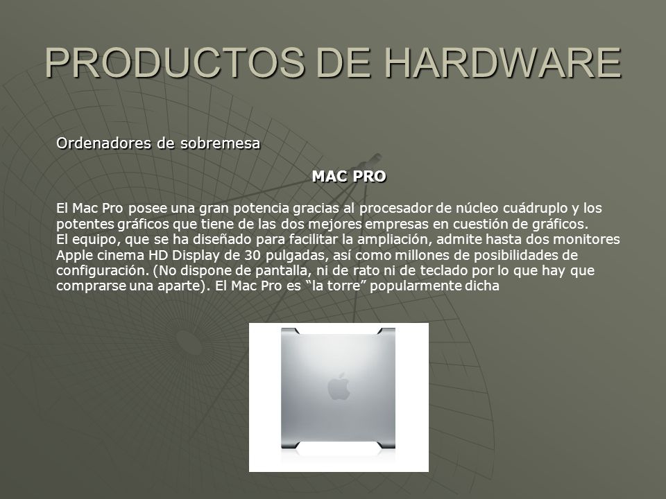 PRODUCTOS DE HARDWARE Ordenadores de sobremesa MAC PRO