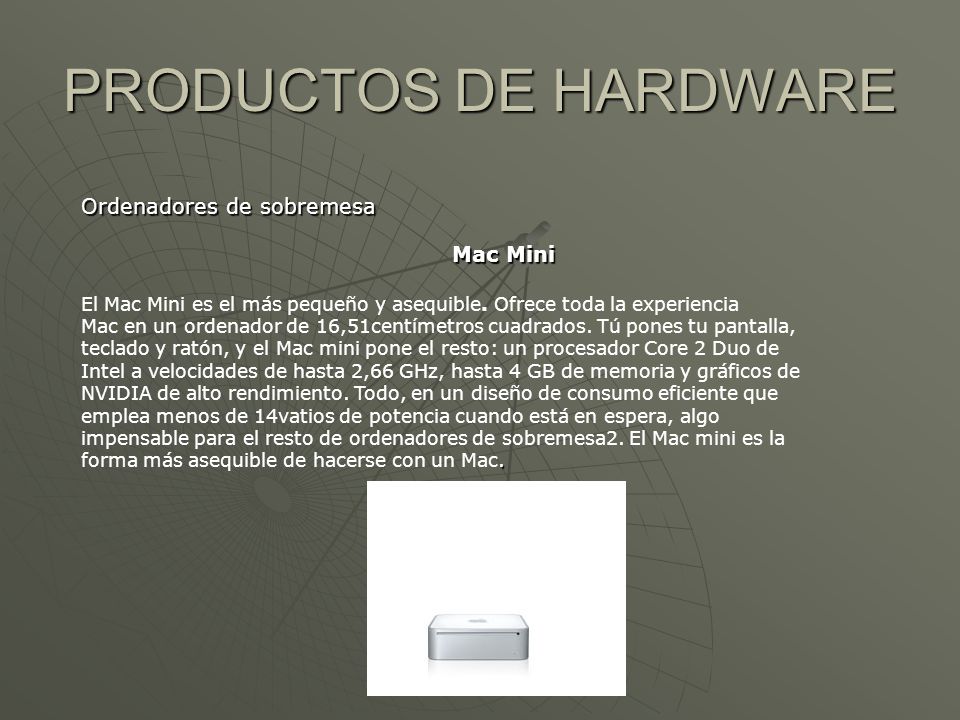 PRODUCTOS DE HARDWARE Ordenadores de sobremesa Mac Mini