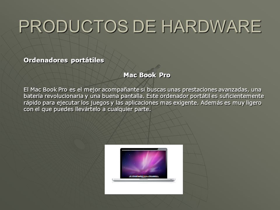 PRODUCTOS DE HARDWARE Ordenadores portátiles Mac Book Pro