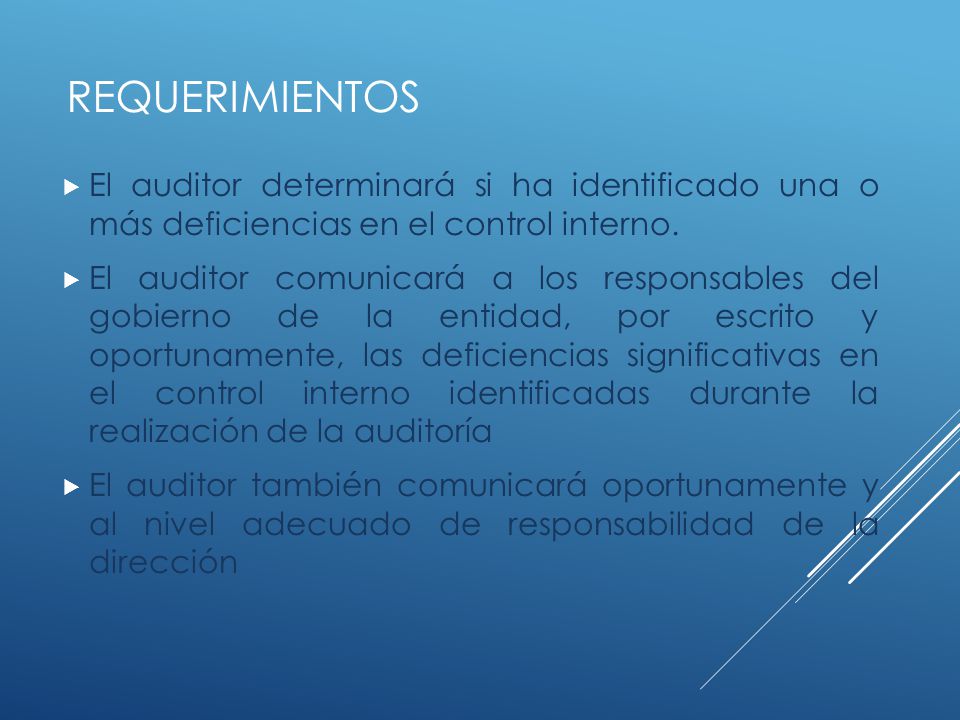 Requerimientos El auditor determinará si ha iden­tificado una o más deficiencias en el control interno.
