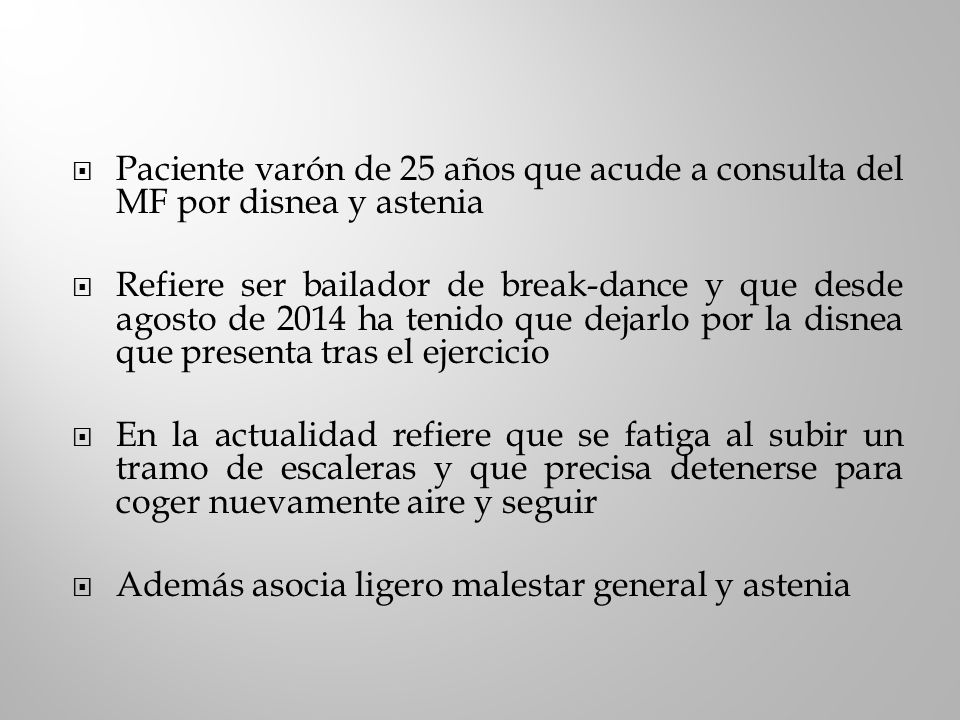 Paciente varón de 25 años que acude a consulta del MF por disnea y astenia