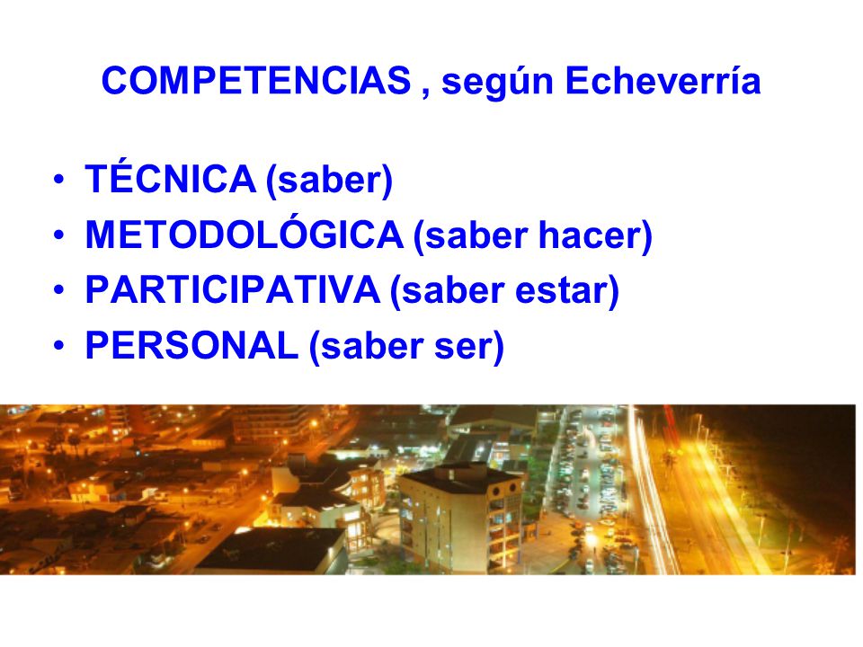 COMPETENCIAS , según Echeverría