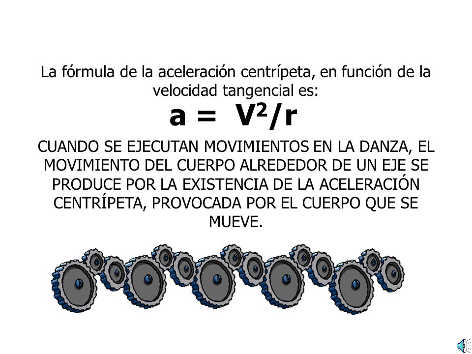 La fórmula de la aceleración centrípeta, en función de la velocidad tangencial es: