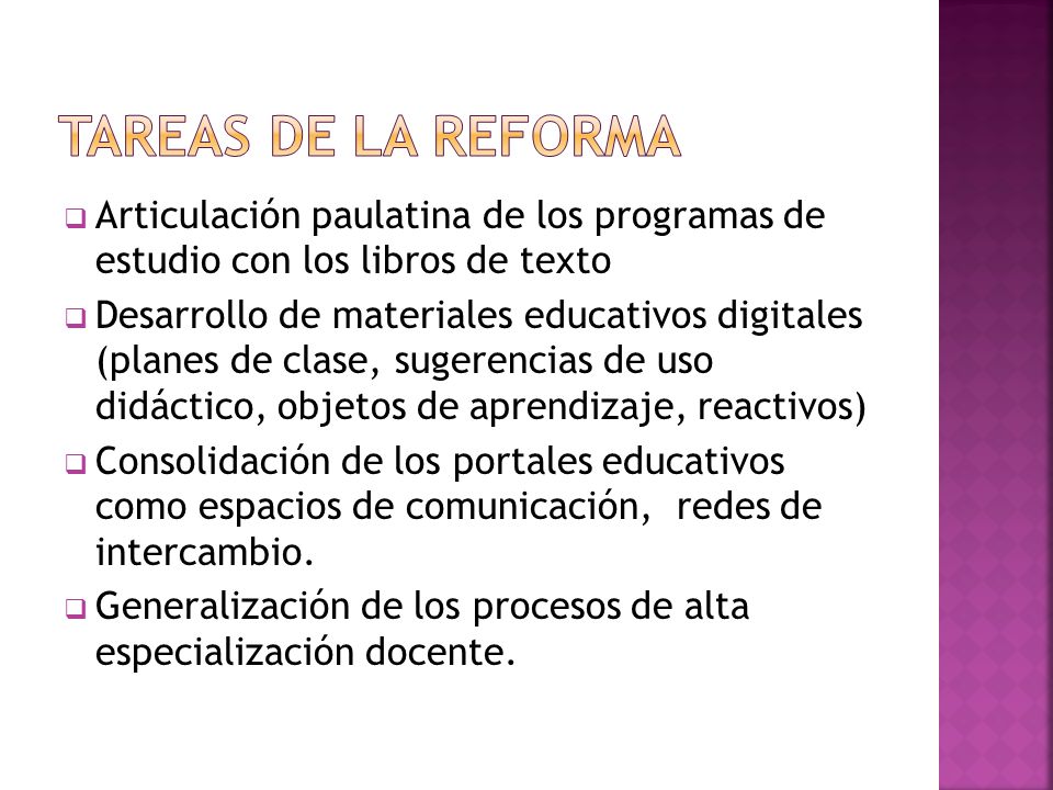 Tareas de la Reforma Articulación paulatina de los programas de estudio con los libros de texto.