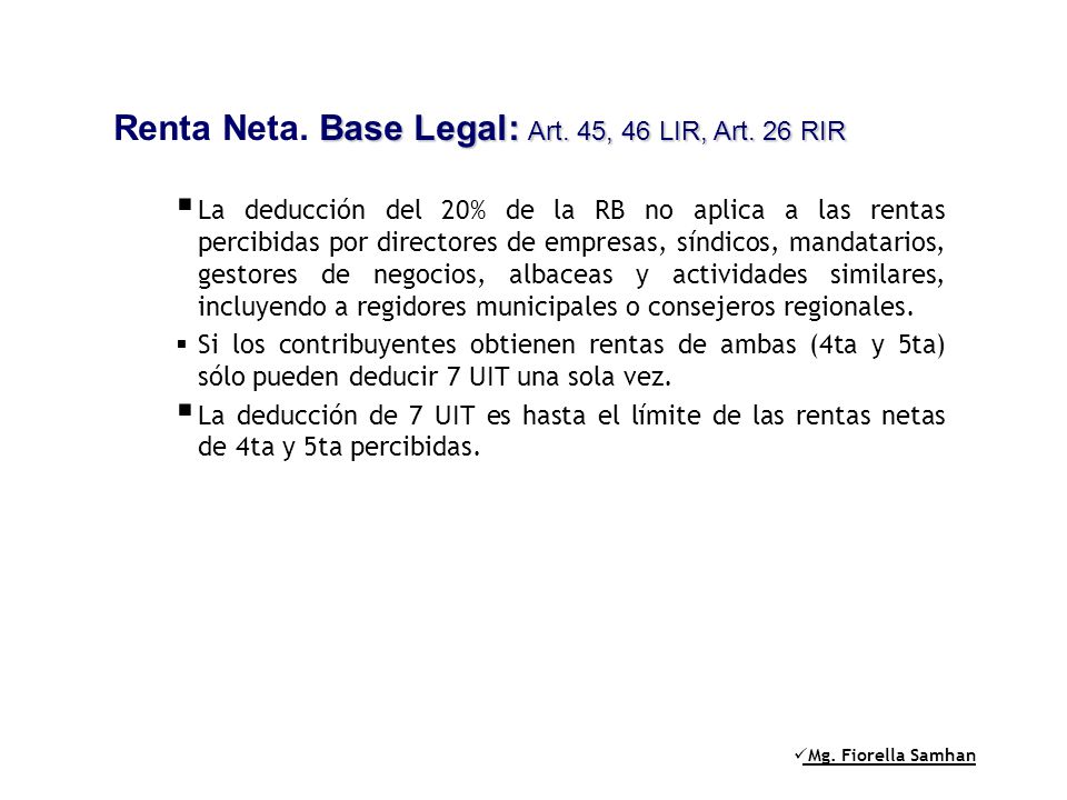 Renta Neta. Base Legal: Art. 45, 46 LIR, Art. 26 RIR
