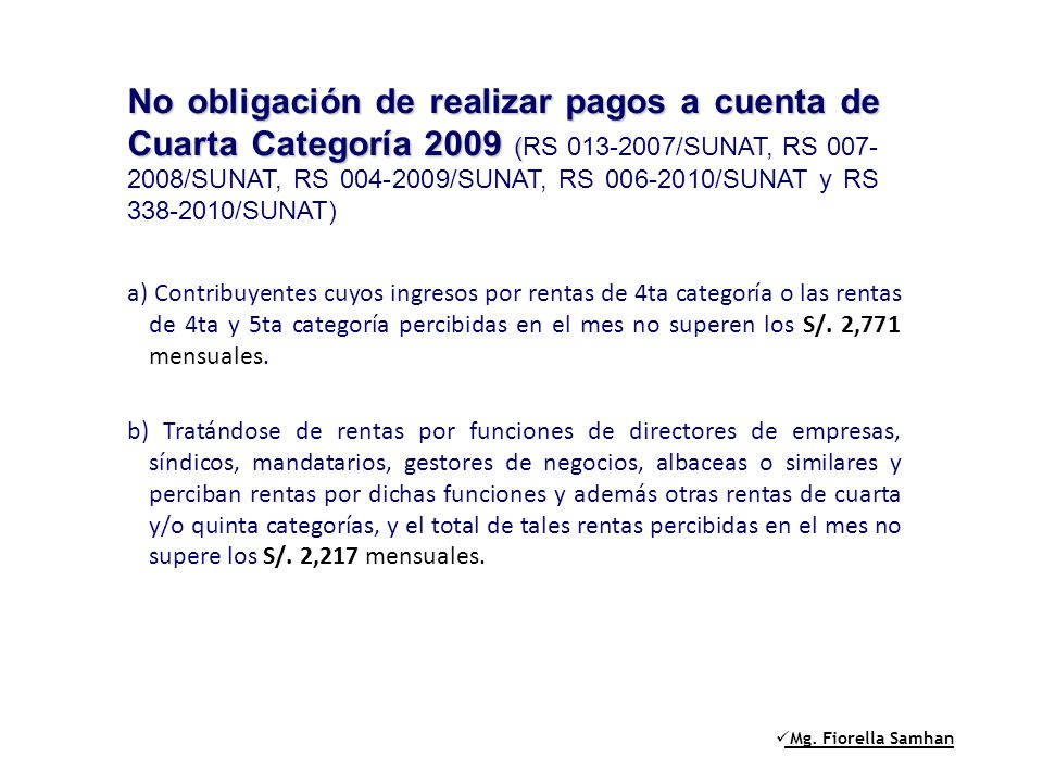 No obligación de realizar pagos a cuenta de Cuarta Categoría 2009 (RS /SUNAT, RS /SUNAT, RS /SUNAT, RS /SUNAT y RS /SUNAT)