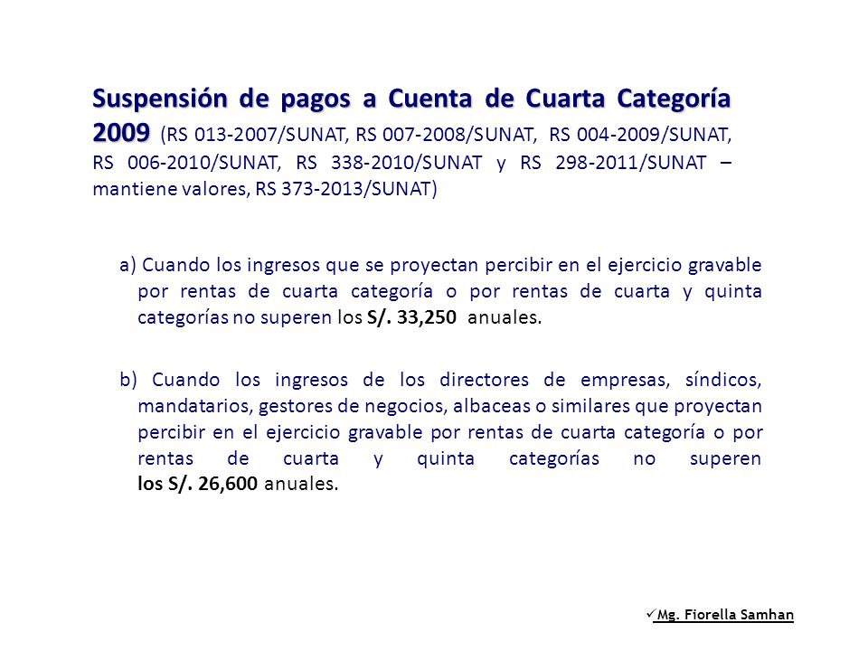 Suspensión de pagos a Cuenta de Cuarta Categoría 2009 (RS /SUNAT, RS /SUNAT, RS /SUNAT, RS /SUNAT, RS /SUNAT y RS /SUNAT – mantiene valores, RS /SUNAT)