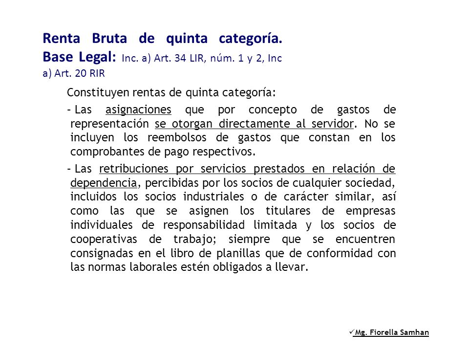 Renta Bruta de quinta categoría. Base Legal: Inc. a) Art. 34 LIR, núm
