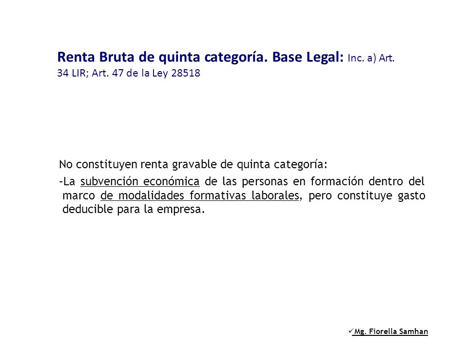 Renta Bruta de quinta categoría. Base Legal: Inc. a) Art. 34 LIR; Art