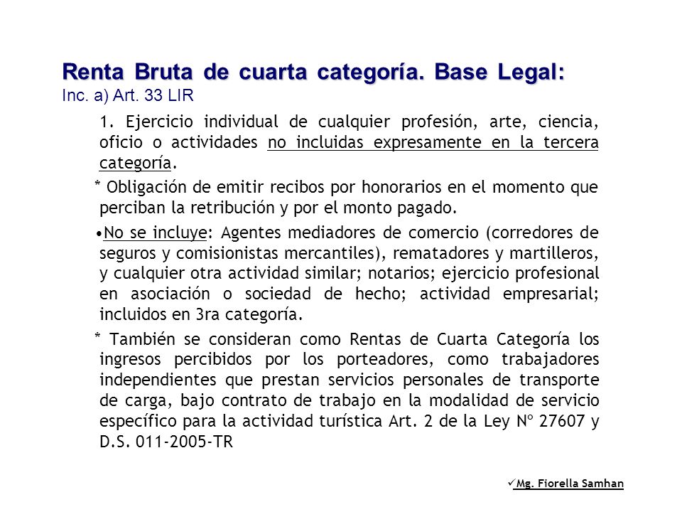 Renta Bruta de cuarta categoría. Base Legal: Inc. a) Art. 33 LIR