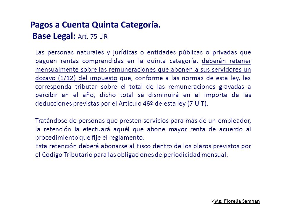 Pagos a Cuenta Quinta Categoría. Base Legal: Art. 75 LIR