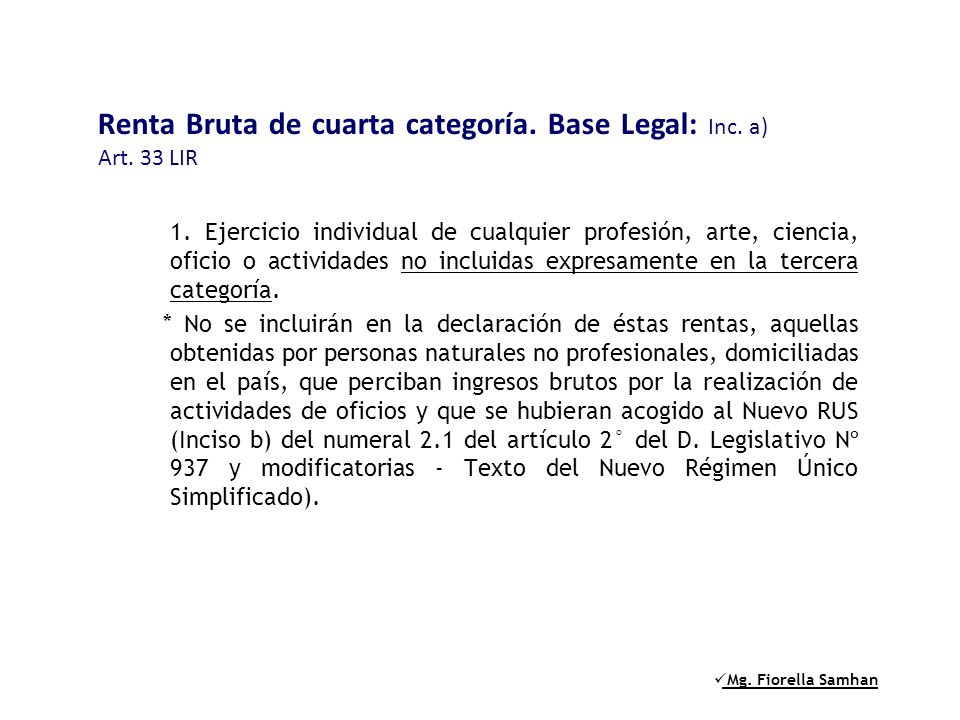 Renta Bruta de cuarta categoría. Base Legal: Inc. a) Art. 33 LIR