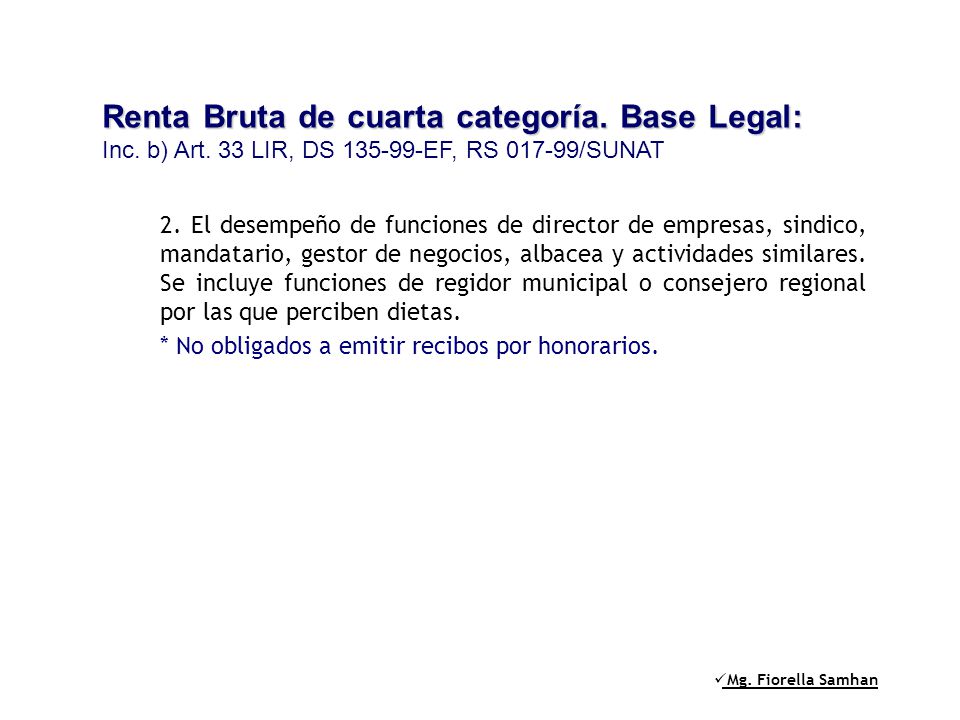 Renta Bruta de cuarta categoría. Base Legal: Inc. b) Art
