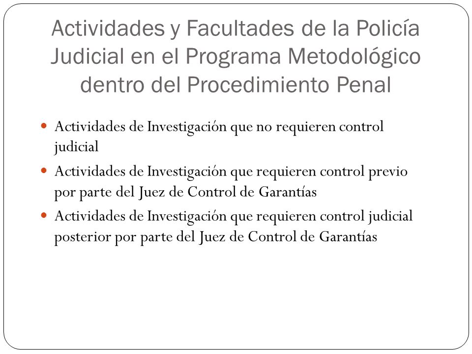 Actividades y Facultades de la Policía Judicial en el Programa Metodológico dentro del Procedimiento Penal