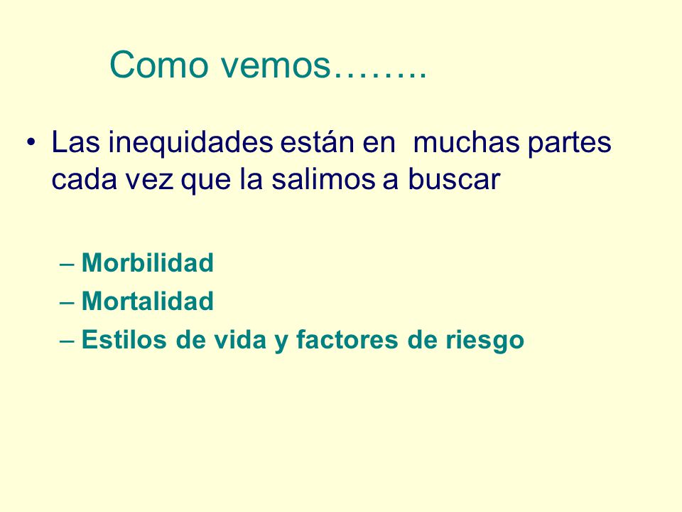 Como vemos…….. Las inequidades están en muchas partes cada vez que la salimos a buscar. Morbilidad.