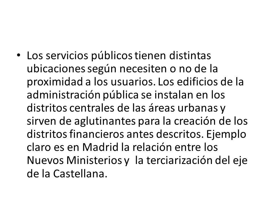 Los servicios públicos tienen distintas ubicaciones según necesiten o no de la proximidad a los usuarios.