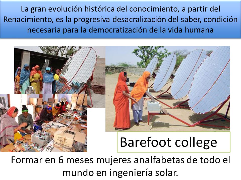 La gran evolución histórica del conocimiento, a partir del Renacimiento, es la progresiva desacralización del saber, condición necesaria para la democratización de la vida humana