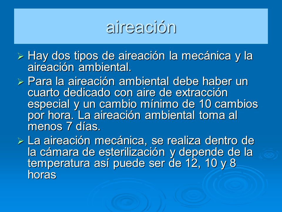 aireación Hay dos tipos de aireación la mecánica y la aireación ambiental.