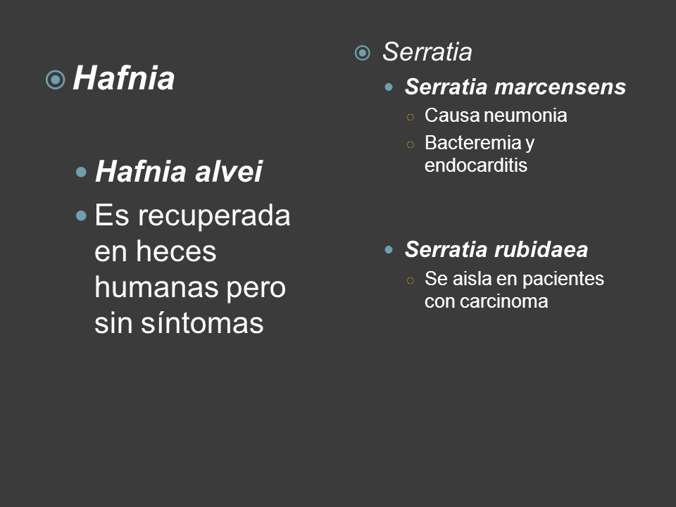 Hafnia Hafnia alvei Es recuperada en heces humanas pero sin síntomas