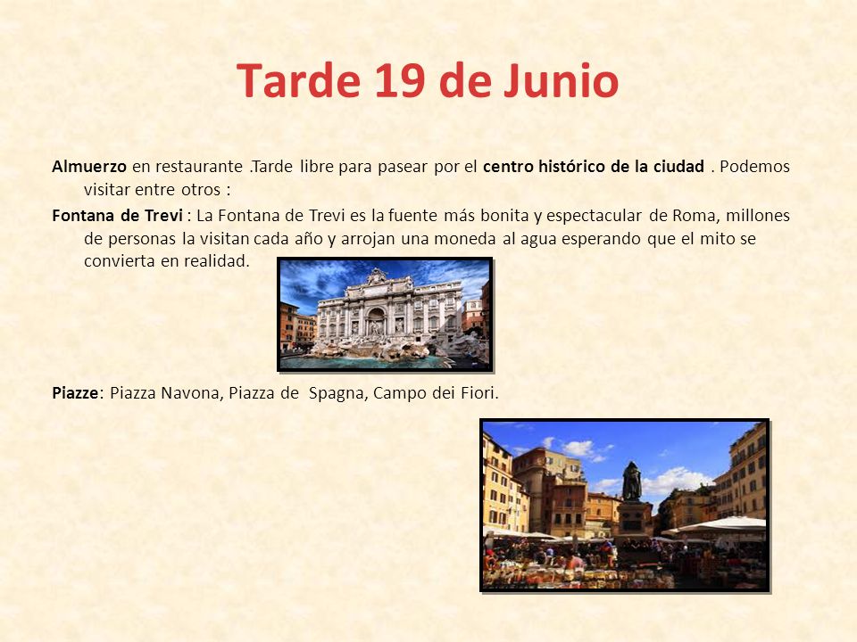 Tarde 19 de Junio Almuerzo en restaurante .Tarde libre para pasear por el centro histórico de la ciudad . Podemos visitar entre otros :