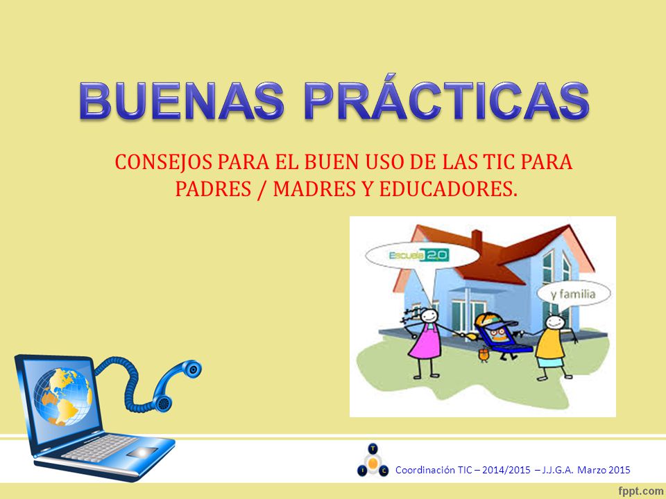BUENAS PRÁCTICAS CONSEJOS PARA EL BUEN USO DE LAS TIC PARA