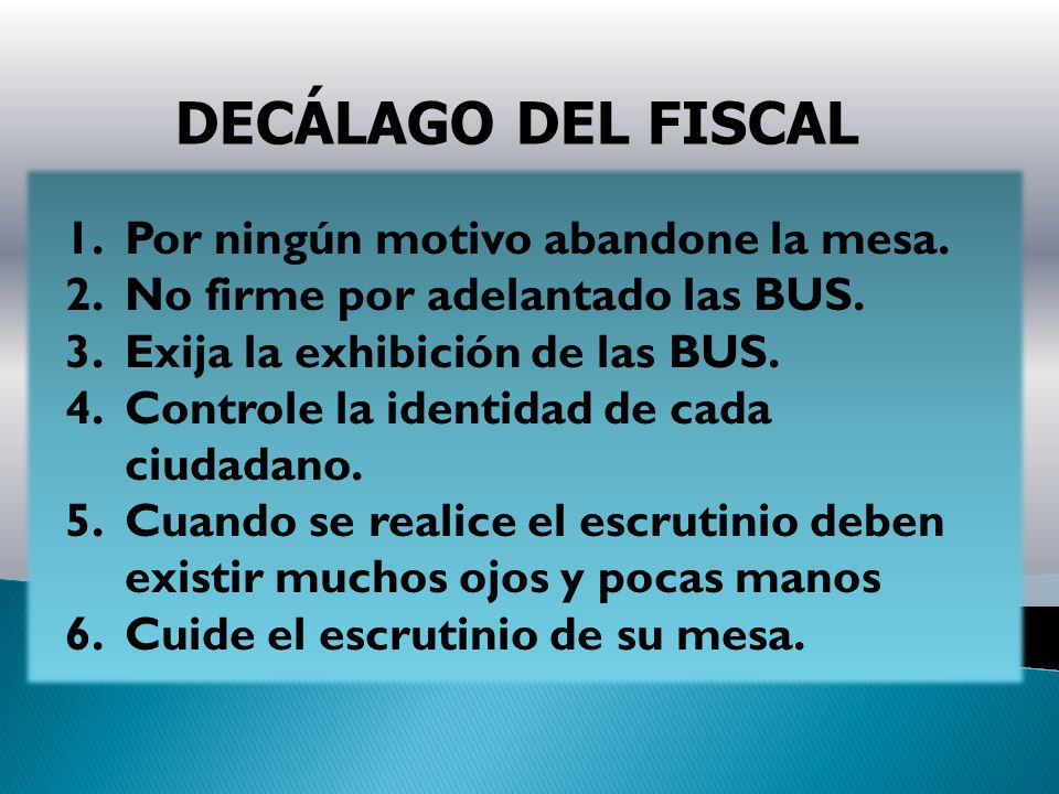 DECÁLAGO DEL FISCAL Por ningún motivo abandone la mesa.