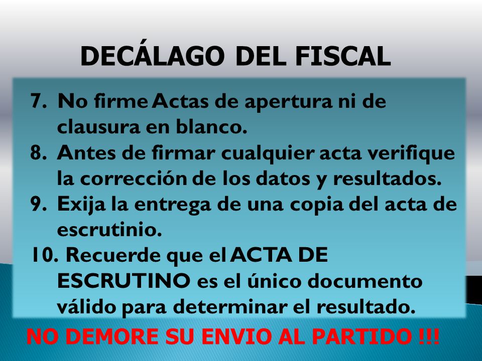 DECÁLAGO DEL FISCAL 7. No firme Actas de apertura ni de clausura en blanco.
