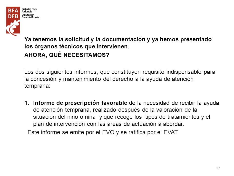 Ya tenemos la solicitud y la documentación y ya hemos presentado los órganos técnicos que intervienen.