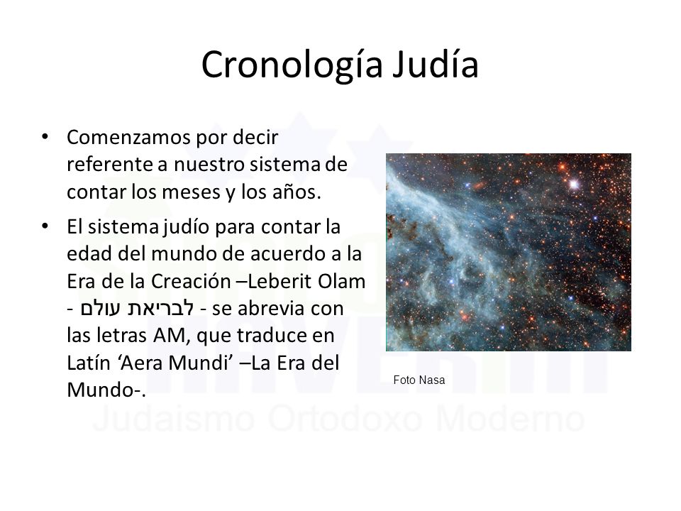 Cronología Judía Comenzamos por decir referente a nuestro sistema de contar los meses y los años.