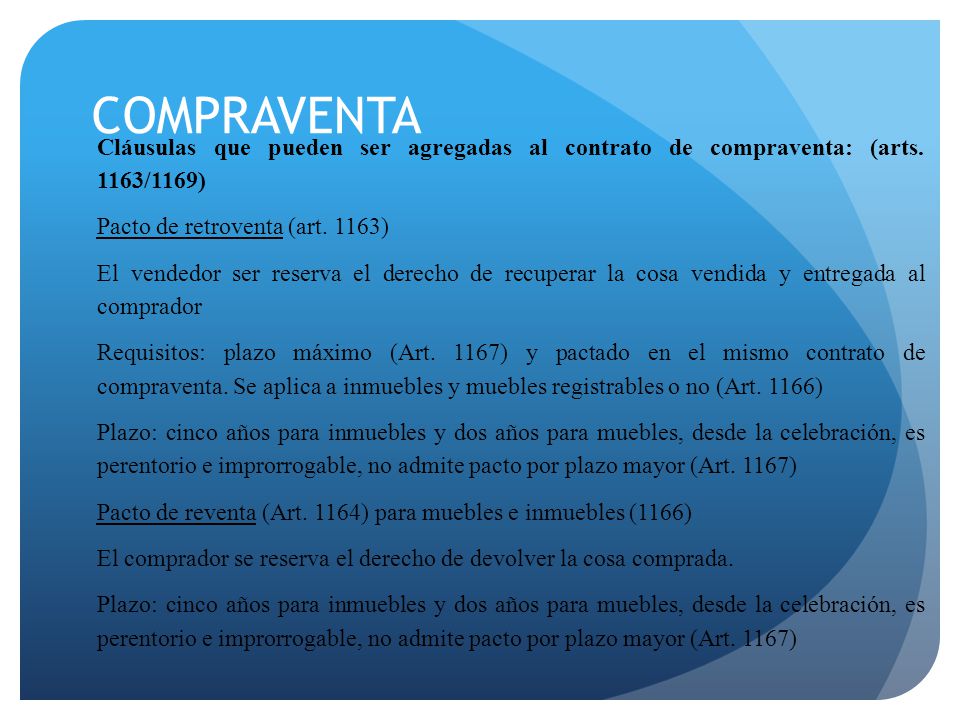 COMPRAVENTA Cláusulas que pueden ser agregadas al contrato de compraventa: (arts. 1163/1169) Pacto de retroventa (art. 1163)